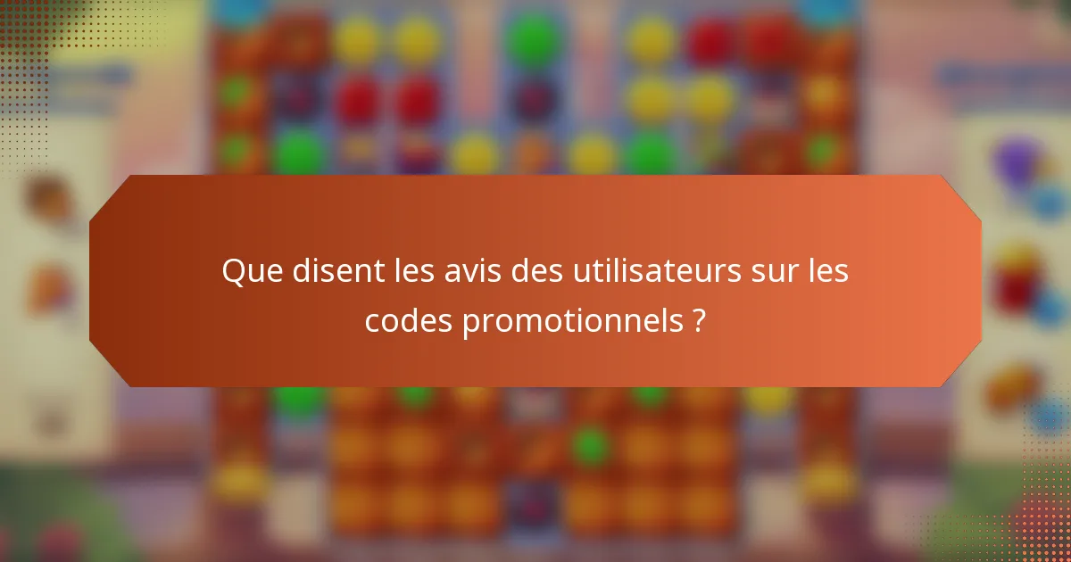 Que disent les avis des utilisateurs sur les codes promotionnels ?