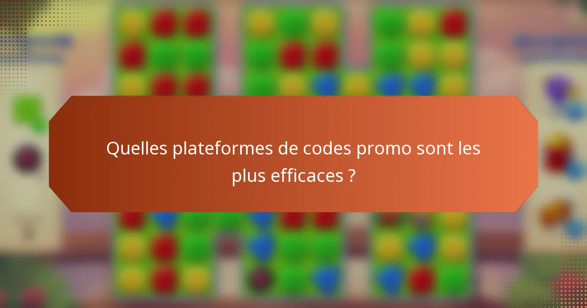 Quelles plateformes de codes promo sont les plus efficaces ?