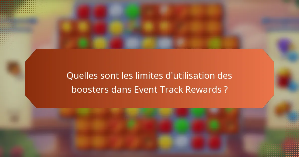 Quelles sont les limites d'utilisation des boosters dans Event Track Rewards ?