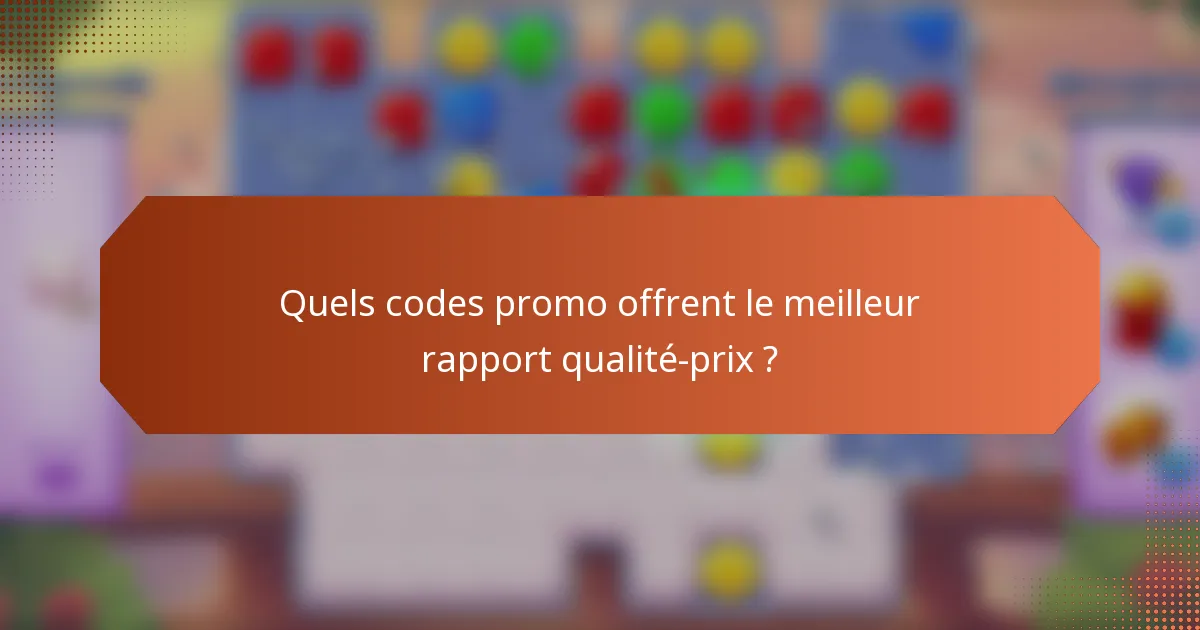 Quels codes promo offrent le meilleur rapport qualité-prix ?